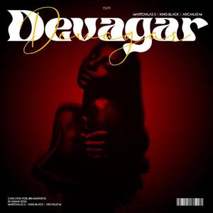 Devagar (feat. King Black & Arcanjo M)