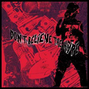 Dont Believe The Hype (Explicit)