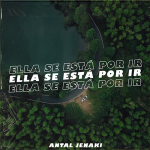 Ella Se Está Por Ir