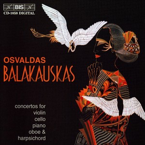 BALAKAUSKAS: Concerto Brio for violin and chamber orchestra / Ludus modorum / Piano Concertino