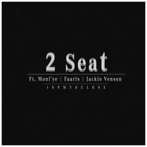 2 Seat (feat. Moni'ye, Faaris, Jackie Venson & Jackie the Robot) (Explicit)