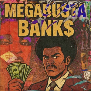 MEGABUSTA BANK$ (Instrumental)