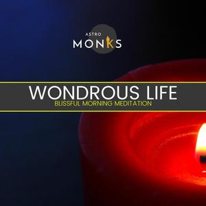 Wondrous Life - Blissful Morning Meditation