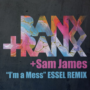 I'm A Mess (ESSEL REMIX)