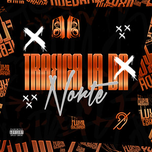 Trafica lá da Norte (Explicit)