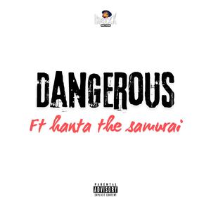 Dangerous (feat. Hanta The Samurai) (Explicit)