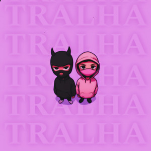 TRALHA (Explicit)