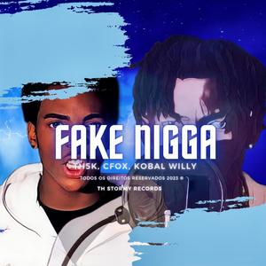 Fake Nigga (feat. Cfox) [Explicit]