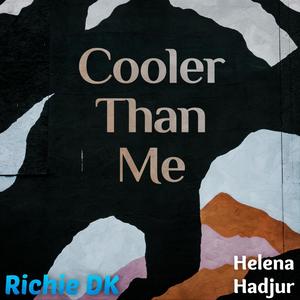 Cooler Than Me (feat. Helena Hadjur)