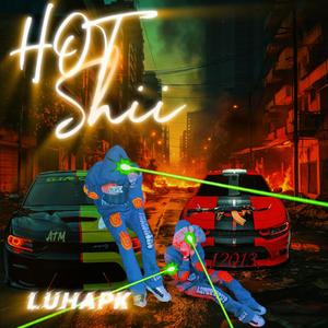 Hot shii (Explicit)