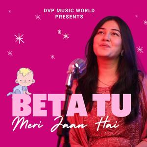 Beta Tu Meri Jaan Hai