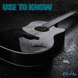 Use to Know