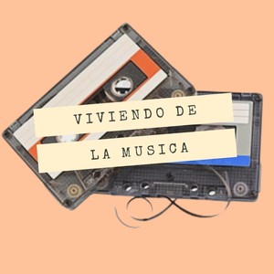 Viviendo de la Musica (Explicit)