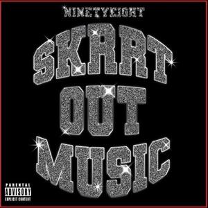 SKRRT OUT MUSIC (Explicit)