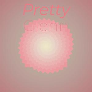 Pretty Glenn