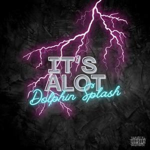 It's Alot (Explicit)