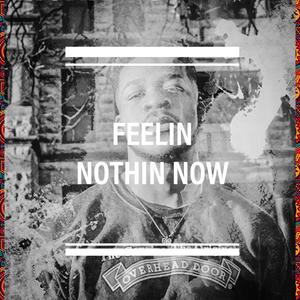 Feelin Nothin Now (Explicit)