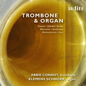 Trombone & Organ - 400 Years of Stylistic Variety from Baroque to Modern Times , Abbie Conant & Klemens Schnorr (Works by Cesare, Händel, Krebs, Marcello, Guilmant, Helmschrott and Ives)