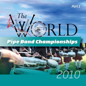 World Pipe Band Championship 2010 Final Part One