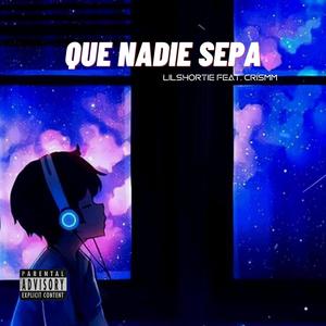 Que Nadie Sepa (feat. Crismm) [Explicit]