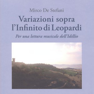Variazioni sopra l'Infinito di Leopardi (Per una lettura musicale dell'Idillio)