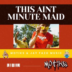 This aint Minute Maid (feat. Jay Fazo Music) [Explicit]