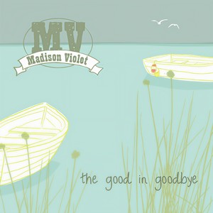 The Good In Goodbye (Deluxe Edition)