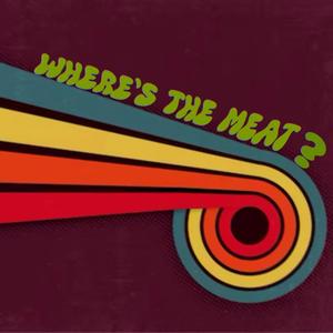 Where's The Meat? (Explicit)