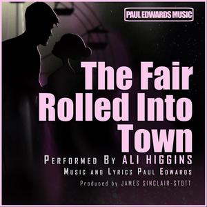 The Fair Rolled Into Town (feat. Ali Higgins)