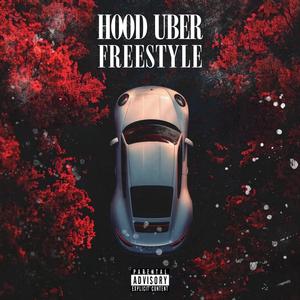 Hood Uber Freestyle (Explicit)
