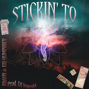 Stickin To (feat. Kravn & DJ Impala) (Explicit)