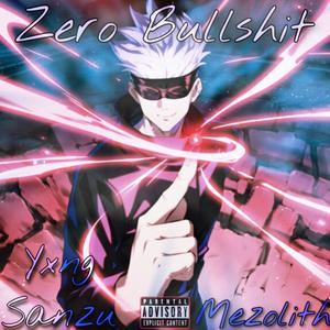 Zero Bullshit (feat. Mezolith) (Explicit)