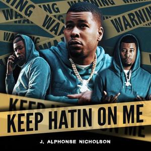 Keep Hatin On Me (Explicit)