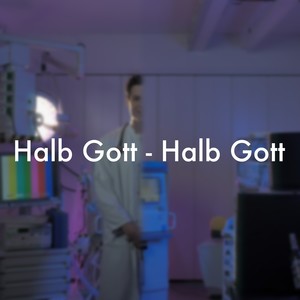 Halb Gott - Halb Gott (Explicit)