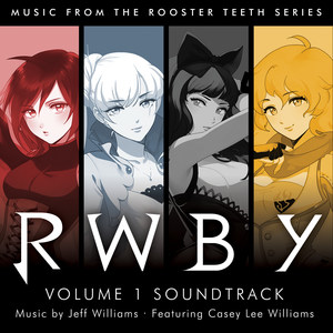 RWBY, Vol. 1 (Music from the Rooster Teeth Series)