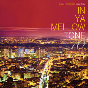 IN YA MELLOW TONE 10