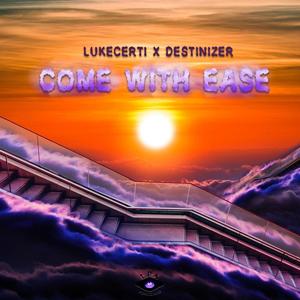 Come With Ease (feat. LUKECERTI)