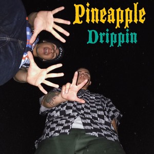 Pineapple Drippin (feat. AngelKid) [Explicit]