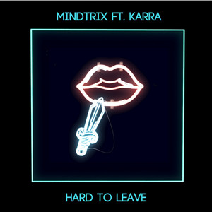 Hard To Leave (feat. Karra)