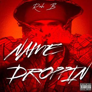 NAME DROPPIN (Explicit)