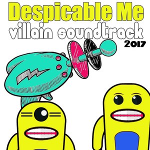 Despicable Me Villain Soundtrack 2017