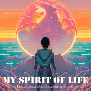 My Spirit of Life (feat. Diana Schloop & LotK)