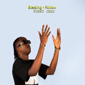 Blessing - Follow