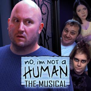 No, I'm Not a Human: the Musical
