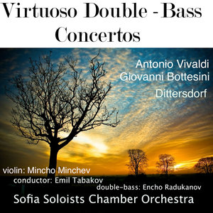 Antonio Vivaldi - Giovanni Bottesini - Dittersdorf: Virtuoso Double-Bass