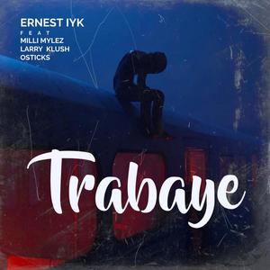 TRABAYE (feat. Larry Klush, MILLI MYLEZ & Osticks)