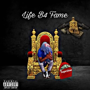 Life B4 Fame (Explicit)