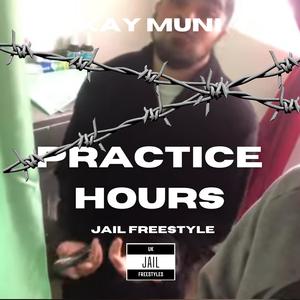 KAYMUNI - Practice hours (Jail freestyle) (Explicit)
