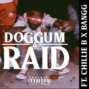 RAID - Doggum (LONG LIV DOGGUM) (feat. Chillie B & Bangg) (Explicit)