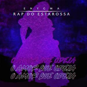 Rap do Estarossa: O Amor Que Odeia